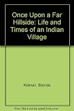 Once upon a far hillside : the life and times of an Indian village