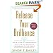 Release Your Brilliance: The 4 Steps to Transforming Your Life and Revealing Your Genius to the World