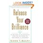 Release Your Brilliance: The 4 Steps to Transforming Your Life and Revealing Your Genius to the World