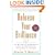 Release Your Brilliance: The 4 Steps to Transforming Your Life and Revealing Your Genius to the World