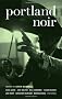 Portland Noir (Akashic Noir)
