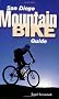 San Diego Mountain Bike Guide (Sunbelt Natural History Guides)