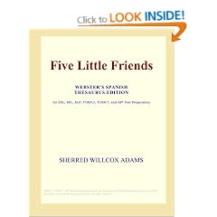 Five Little Friends (Webster's Spanish Thesaurus Edition)