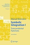 Symbolic Integration I: Transcendental Functions: v. 1 (Algorithms and Computation in Mathematics)