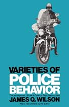 Varieties of Police Behavior: The Management of Law and Order in Eight Communities (Joint Center for Urban Studies Publicati)
