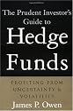 The Prudent Investor's Guide to Hedge Funds : Profiting from Uncertainty and Volatility
