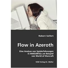 Flow in Azeroth: Eine Analyse von Spielerfahrungen in MMO(RP)Gs am Beispiel von World of Warcraft