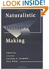 Naturalistic Decision Making (Expertise: Research and Applications Series)