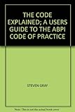 The code explained : [a user's guide to the ABPI code of practice]