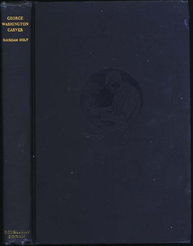 George Washington Carver an American Biography, by Rackham Holt