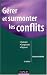 G�rer et surmonter les conflits