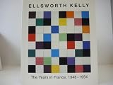 Ellsworth Kelly : the years in France, 1948-1954