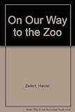On our way to the zoo