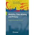 Mobility, Data Mining and Privacy: Geographic Knowledge... by  Fosca Giannotti and Dino Pedreschi