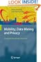 Mobility, Data Mining and Privacy: Geographic Knowledge Discovery