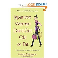 Japanese Women Don't Get Old or Fat: Secrets of My Mother's Tokyo Kitchen