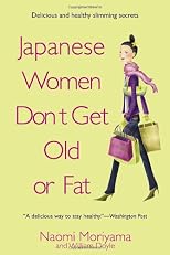 Japanese Women Don't Get Old or Fat