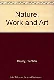 Nature, work and art