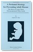 A Perinatal Strategy for Preventing Adult Disease: The Role of Long-Chain Polyunsaturated Fatty Acids