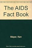 The AIDS fact book
