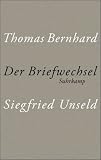 Produkt-Bild: Der Briefwechsel Thomas Bernhard/Siegfried Unseld