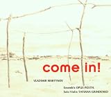 Martynov - Come in!