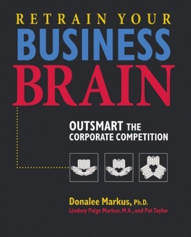 Retrain Your Business Brain: Outsmart the Corporate Competition Paperback July 28, 2003
