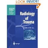 Radiology of Trauma (Medical Radiology Diagnostic Imaging) by 