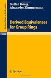 Derived Equivalences for Group Rings (Lecture Notes in Mathematics)