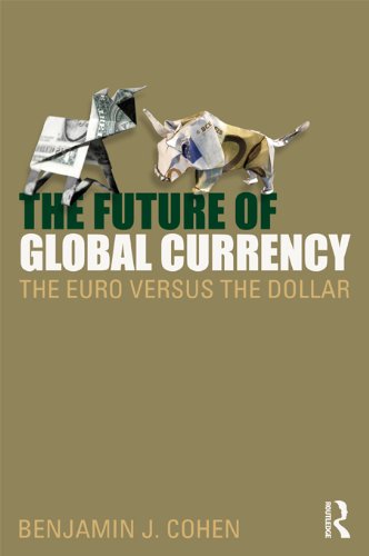 The Future of Global Currency: The Euro Versus the Dollar