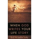 When God Writes Your Life Story: Experience the Ultimate Adventure