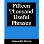 Fifteen Thousand Useful Phrases