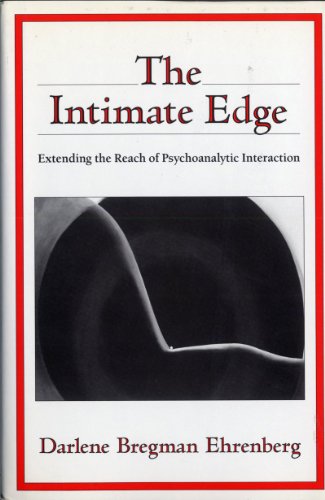 The Intimate Edge Extending the Reach of Psychoanalytic Interaction393701522 