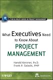 What Executives Need to Know About Project Management (The IIL/Wiley Series in Project Management)