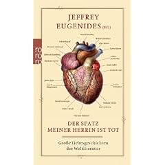 Der Spatz meiner Herrin ist tot: Gro�e Liebesgeschichten der Weltliteratur