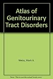 Atlas of genitourinary tract disorders