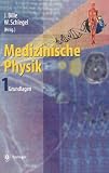 Medizinische Physik 1: Grundlagen - 