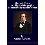 ManandNatureor,PhysicalGeographyasModifiedbyHumanAction