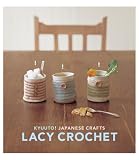 Kyuuto! Japanese Crafts!: Lacy Crochet