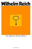 The Sexual Revolution: Toward a Self-Governing Character Structure