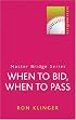 When to Bid, When to Pass (Master Bridge Series)