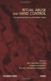 Ritual Abuse and Mind Control: The Manipulation of Attachment Needs