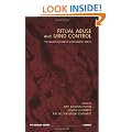 Ritual Abuse and Mind Control: The Manipulation of Attachment Needs