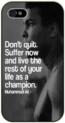 iPhone 6 Don't quit. Suffer now and live the rest of your life as a champion - Muhammad Ali - black plastic case / Life and dreamer's quotes