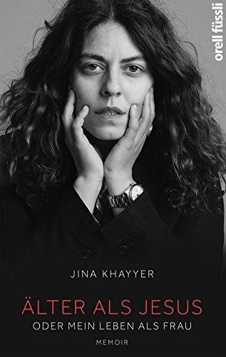 Älter als Jesus oder Mein Leben als Frau: Memoir (German Edition)
