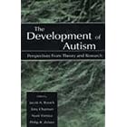The Development of Autism: Perspectives From Theory and Research by Jacob A. Burack, Tony Charman, Nurit Yirmiya, and Philip R. Zelazo