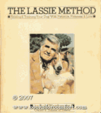 The Lassie method;: Raising & training your dog with patience, firmness & love,