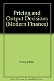 Pricing and output decisions
