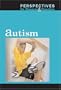 Autism (Perspectives on Diseases & Disorders)