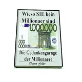Details zu "Wieso SIE kein Millionaer sind - Die Gedankengaenge der Millionaere" Details zu "Wieso SIE kein Millionaer sind - Die Gedankengaenge der Millionaere"